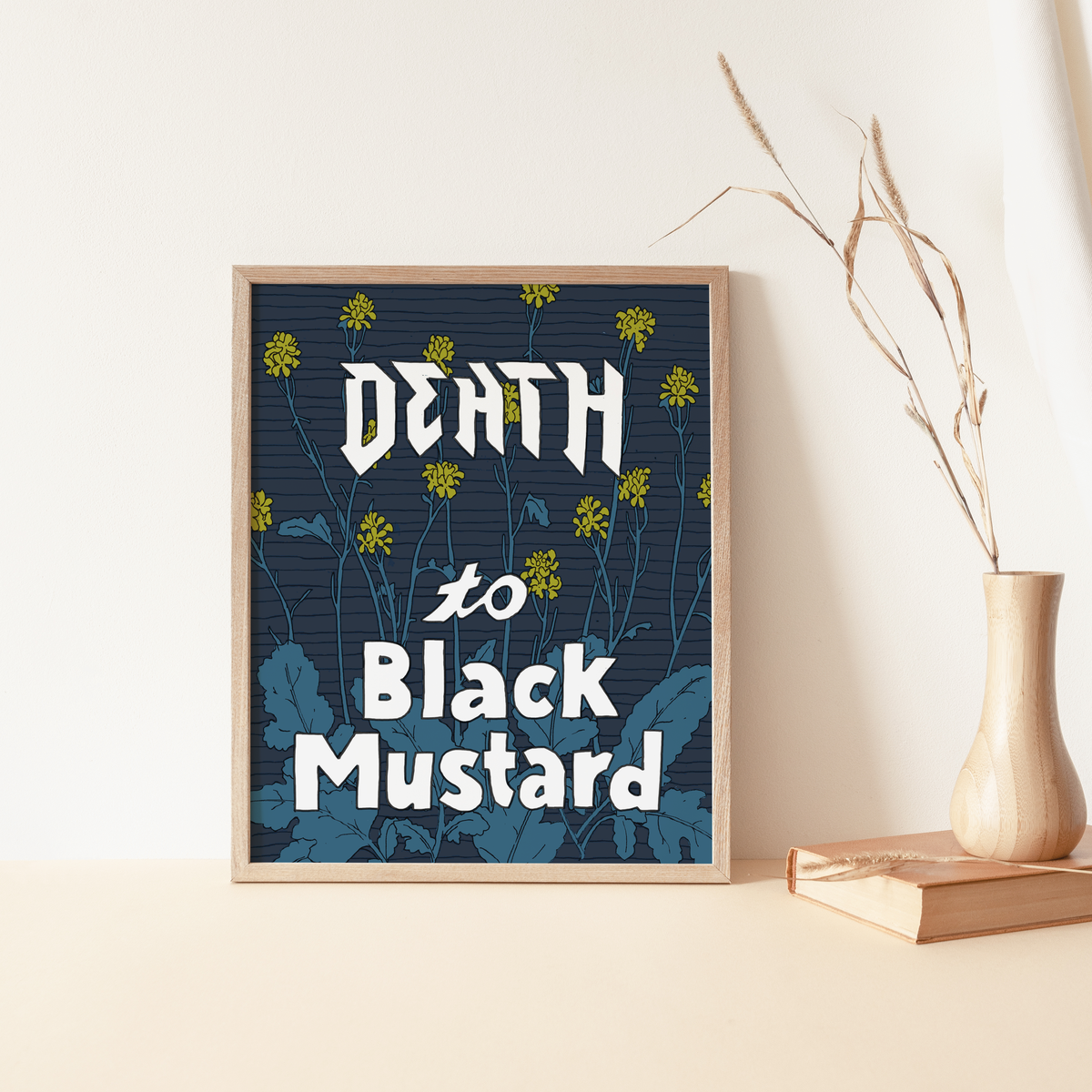 Death to Black Mustard' art print styled on a wall with modern decor, highlighting its edgy botanical design.